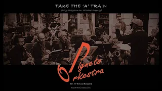 PIGNETO ORKESTRA - Take the 'A' train (Billy Strayhorn arr. Michael Sweeney) #quarantinesession