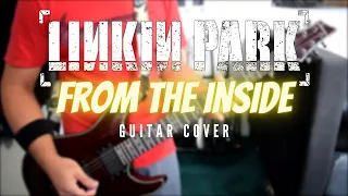 Linkin Park - From The Inside (Guitar Cover)