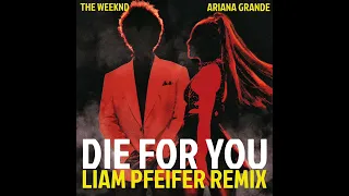 The Weeknd & Ariana Grande - Die For You (Liam Pfeifer Disco House Remix)