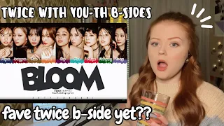 TWICE With YOU-th B-Sides Reaction! (Rush / New New / Bloom / You Get Me)