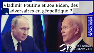 Vladimir Poutine et Joe Biden, des adversaires en géopolitique ?