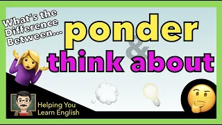 Ponder and Think About: What is the Difference? - Confusing English Words