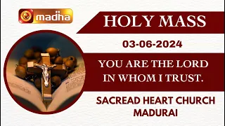 03 JUNE 2024 | Holy Mass in Tamil 06.00 AM | MADHA TV