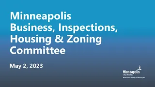 May 2, 2023 Business, Inspections, Housing & Zoning Committee