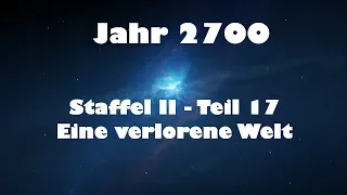 Jahr 2700 Teil 17 - Eine verlorene Welt