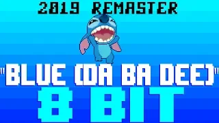 Blue (Da Ba Dee) 2019 Remaster [8 Bit Tribute to Eiffel 65] - 8 Bit Universe