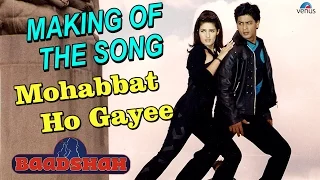 Baadshah - Making Of The Song "Mohabbat Ho Gayee Hai" | Shahrukh Khan & Twinkle Khanna