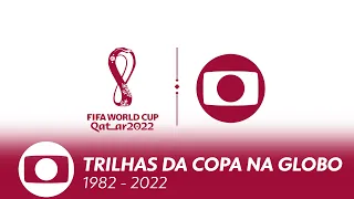 Compilado - Trilhas Sonoras de patrocínio da Copa do Mundo na Globo (1982 - 2022)