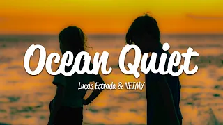 Lucas Estrada & NEIMY - Ocean Quiet (Lyrics)