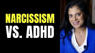 Narcissism vs. ADHD