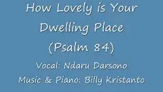 How Lovely is Your Dwelling Place (Psalm 84) - Piano - Ndaru Darsono & Billy Kristanto