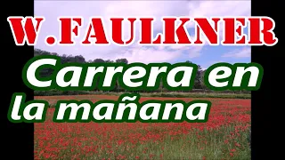 Willian Faulkner-"Carrera en la mañana"(audiolibro completo)