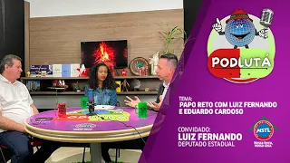 Podlutá #10  | Papo Reto com Luiz Fernando e Eduardo Cardoso