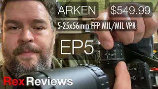 Arken EP5 5-25x56 FFP Scope - FIRST IMPRESSIONS ~ Rex Reviews