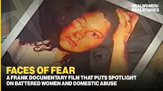 Domestic Violence: Faces of Fear (TW: Abuse Documentary)