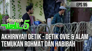 AKHIRNYA!! INILAH DETIK - DETIK OVIE & ALAM TEMUKAN ROHMAT DAN HABIBAH - AMANAH WALI 5