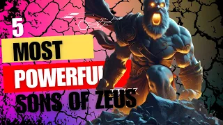 Top 5 most powerful sons of Zeus