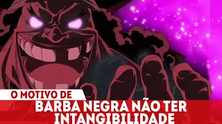 É POR ISSO QUE BARBA NEGRA NÃO TEM INTANGIBILIDADE - OS PODERES DA YAMI YAMI NO MI EXPLICADOS