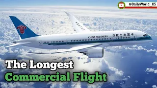 Unbelievable Revelation 🤯 !! China Southern Airlines launches longest commercial flight