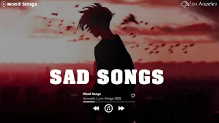 Sad Song Playlist # 1 ðŸ˜¢ Viral Hits 2022 ~ Depressing Songs Playlist 2022 That Will Make You Cry ðŸ’”