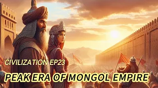 Civilization EP23: Mongol Empire 's Peak Era - How did its army sweep across the world?