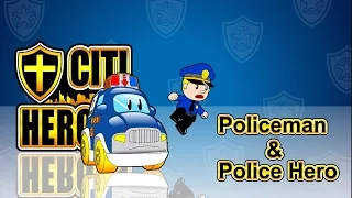 Citi Heroes EP01 “Policeman & Police Hero”