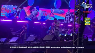 #AoVivo: HENRIQUE E JULIANO NA GRAN EXPO BAURU 2021 - pra terminar o sábado cantando ou curtindo
