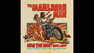 The Marlboro Men - How The West Was Lost And Other Vivid Hallucinations (Full Album)