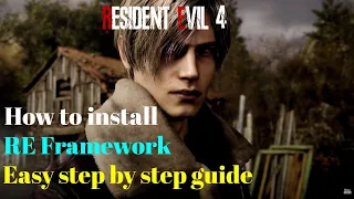 How To Install RE Framework For Resident Evil 4 | Easy Step-By-Step Tutorial | Under 10 Mins
