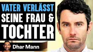 VATER VERLÄSST Seine Frau & Tochter | Dhar Mann