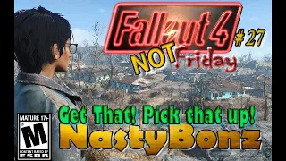 Fallout 4 Fridays. eps 2 "Get That! Pick that up!"