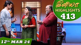 Iniya Serial | EP 413 Highlights | 12th Mar 2024 | Alya Manasa | Rishi | Saregama TV Shows Tamil