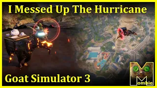 Goat Simulator 3 - I Messed Up The Hurricane - Part 20