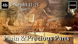 Come Follow Me - 1 Nephi 11-15 (part 2): Plain & Precious Parts