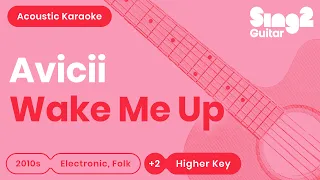 Avicii - Wake Me Up (Higher Key) Acoustic Karaoke