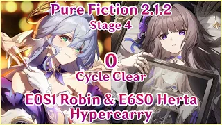 【HSR】2.1.2 Pure Fiction 4 - E0S1(Bronya LC) Robin x E6S0 Herta Hypercarry 0 Cycle Clear Both Halves!