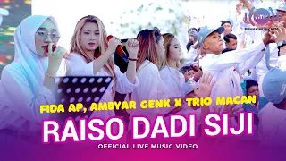 Raiso Dadi Siji | Fida AP, Ambyar Genk X Trio Macan | (Official Music Video) Live Version