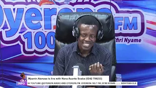 Mpanin Atenase is live with Nana Asante Soaba on Oyerepa radio. (0242 799233) ||29-08-2023