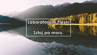 Laboratorium Pieśni - Sztoj pa moru | Што й па мору (Lyrics / Letra)