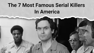 The 7 Most Famous Serial Killers In America