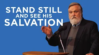 Stand Still and See His Salvation (Palm Sunday) | Douglas Wilson