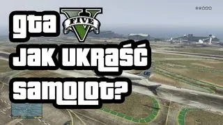 GTA V - Jak ukraść samolot?