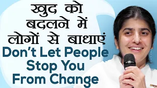 Don't Let People Stop You From Change: Ep 64: Subtitles English: BK Shivani