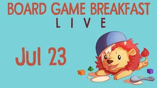 Board Game Breakfast LIVE (Jul 23)