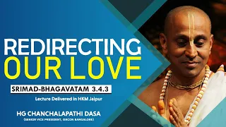 Redirecting Our Love | HG Chanchalapathi Dasa | SB 3.4.3 | 2019-04-13 |