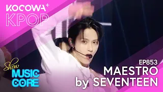 SEVENTEEN - MAESTRO | Show! Music Core EP853 | KOCOWA+