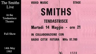 The Smiths Live | The Tendastrisce Theatre | May 1985  [FULL SHOW]