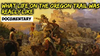 What LIFE on the OREGON TRAIL was Really like | Documentary by Antiquityscope