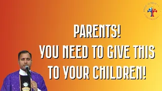 Parents! You need to give this to your children! - Fr Joseph Edattu VC