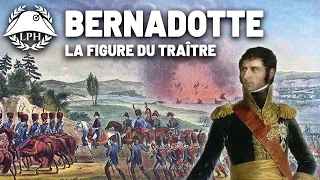 Bernadotte, le maréchal qui a trahi Napoléon – Les grands traîtres – LPH
